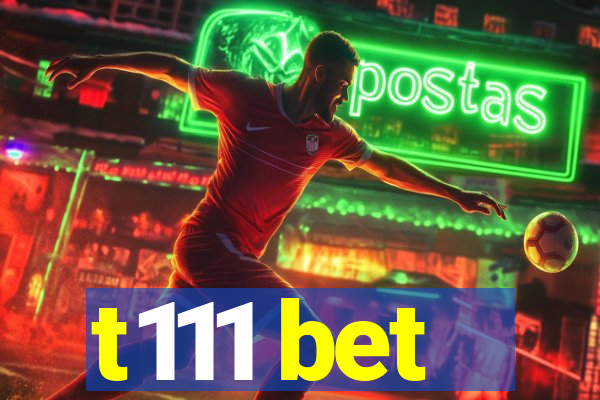 t111 bet